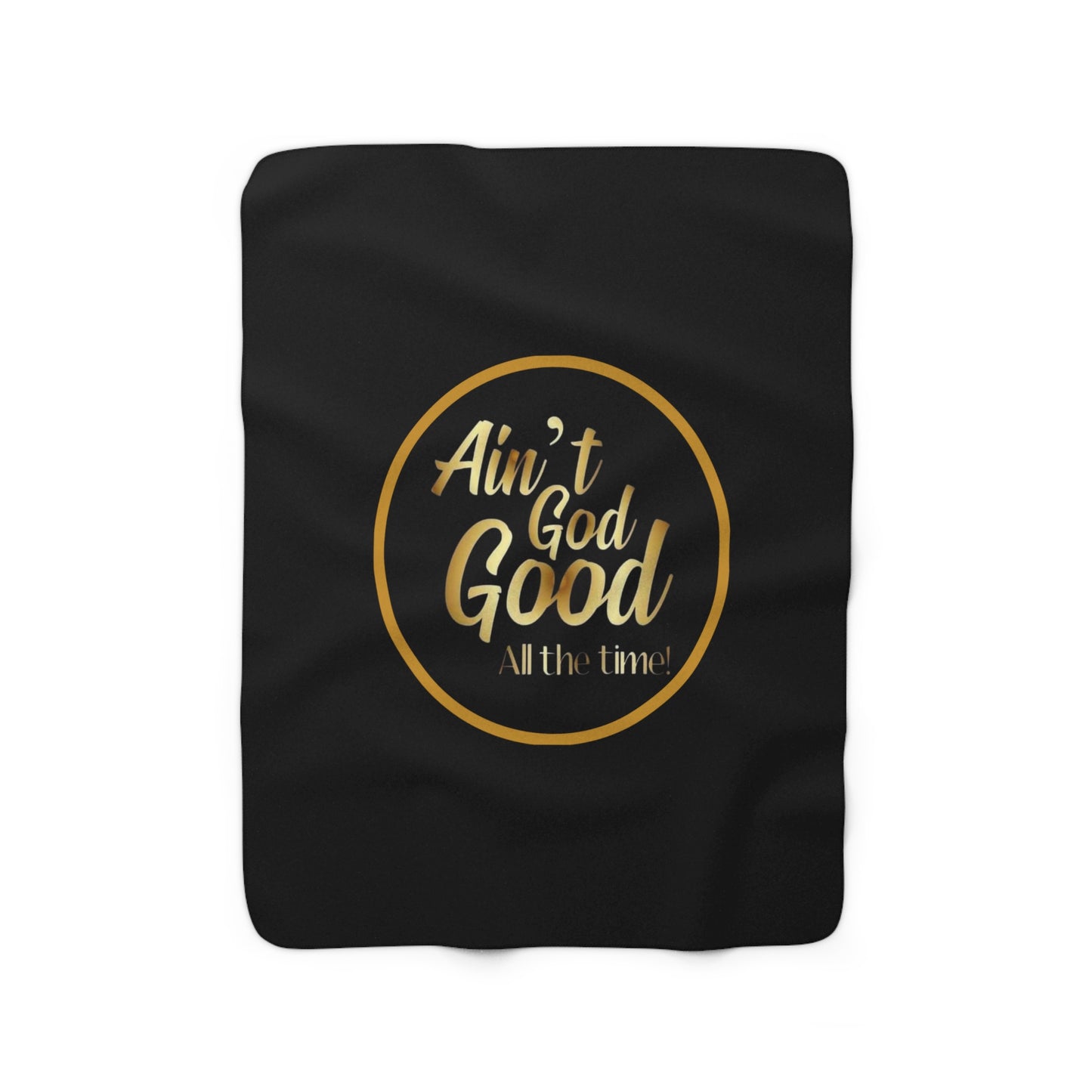 Ain't God Good All The Time! Sherpa Fleece Blanket