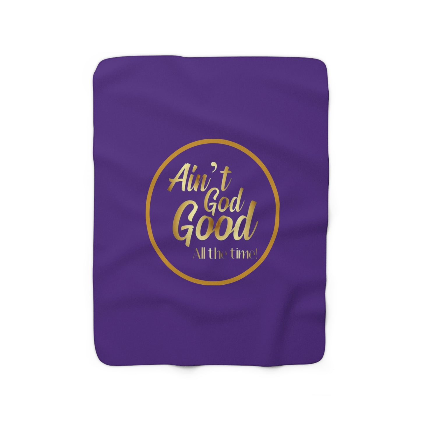 Ain't God Good All The Time! Sherpa Fleece Blanket