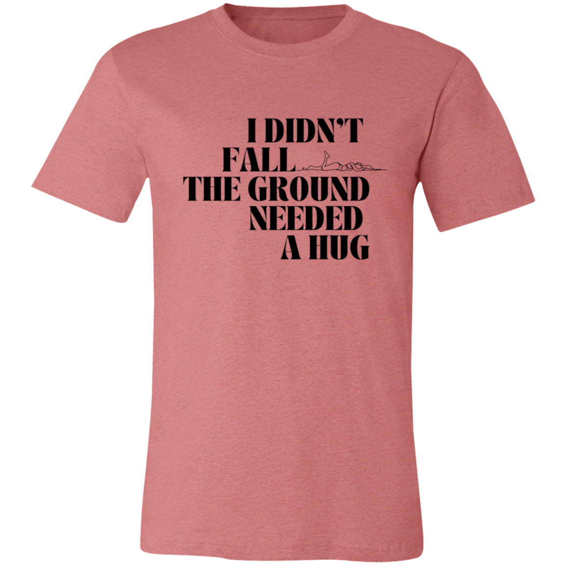 I Didn't Fall - Unisex Jersey Short-Sleeve T-Shirt