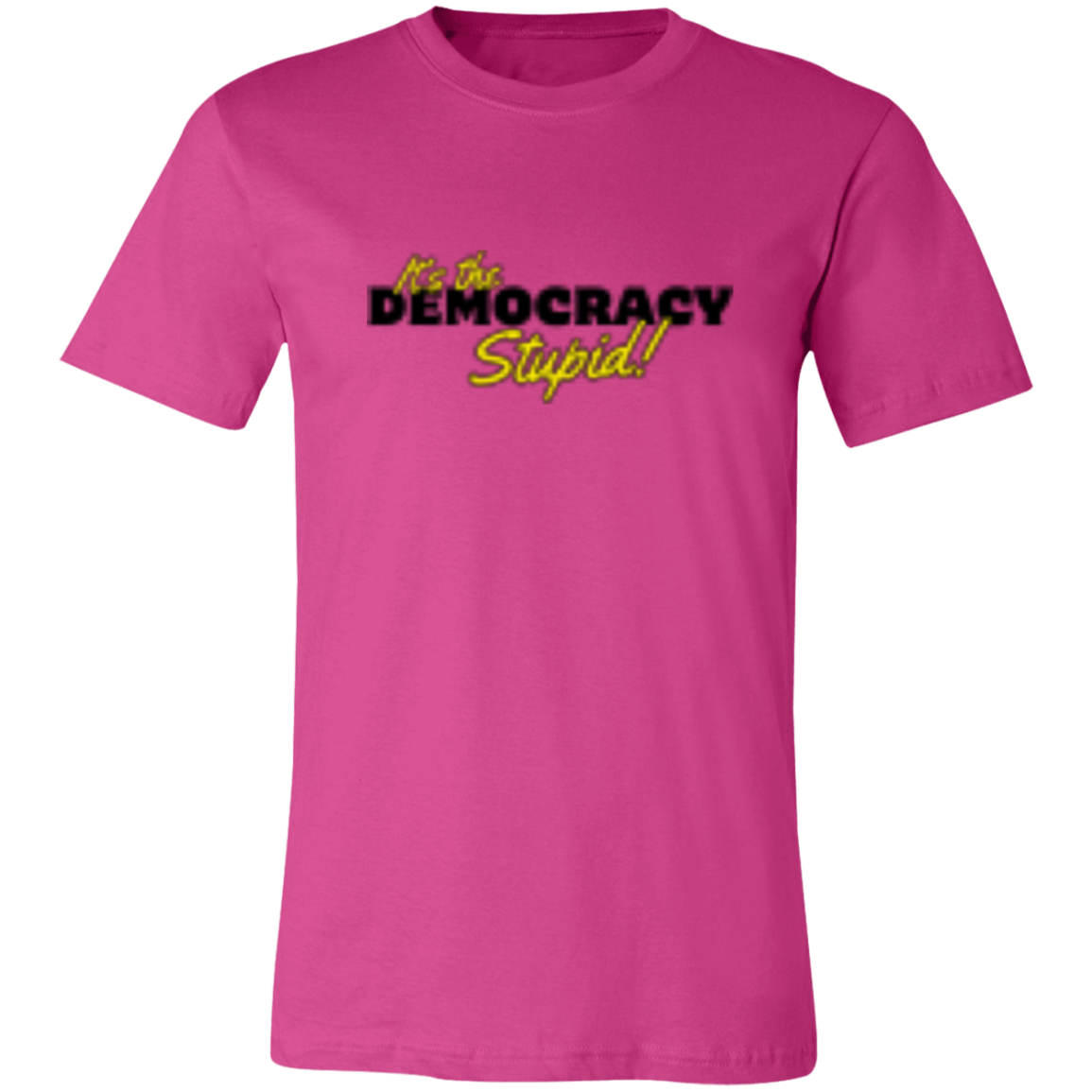 It's the Democracy Black 3001C Unisex Jersey Short-Sleeve T-Shirt