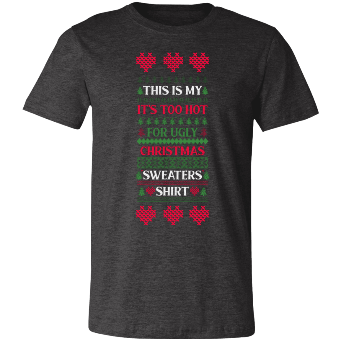 It's Too Hot For Ugly Unisex Jersey Short-Sleeve T-Shirt