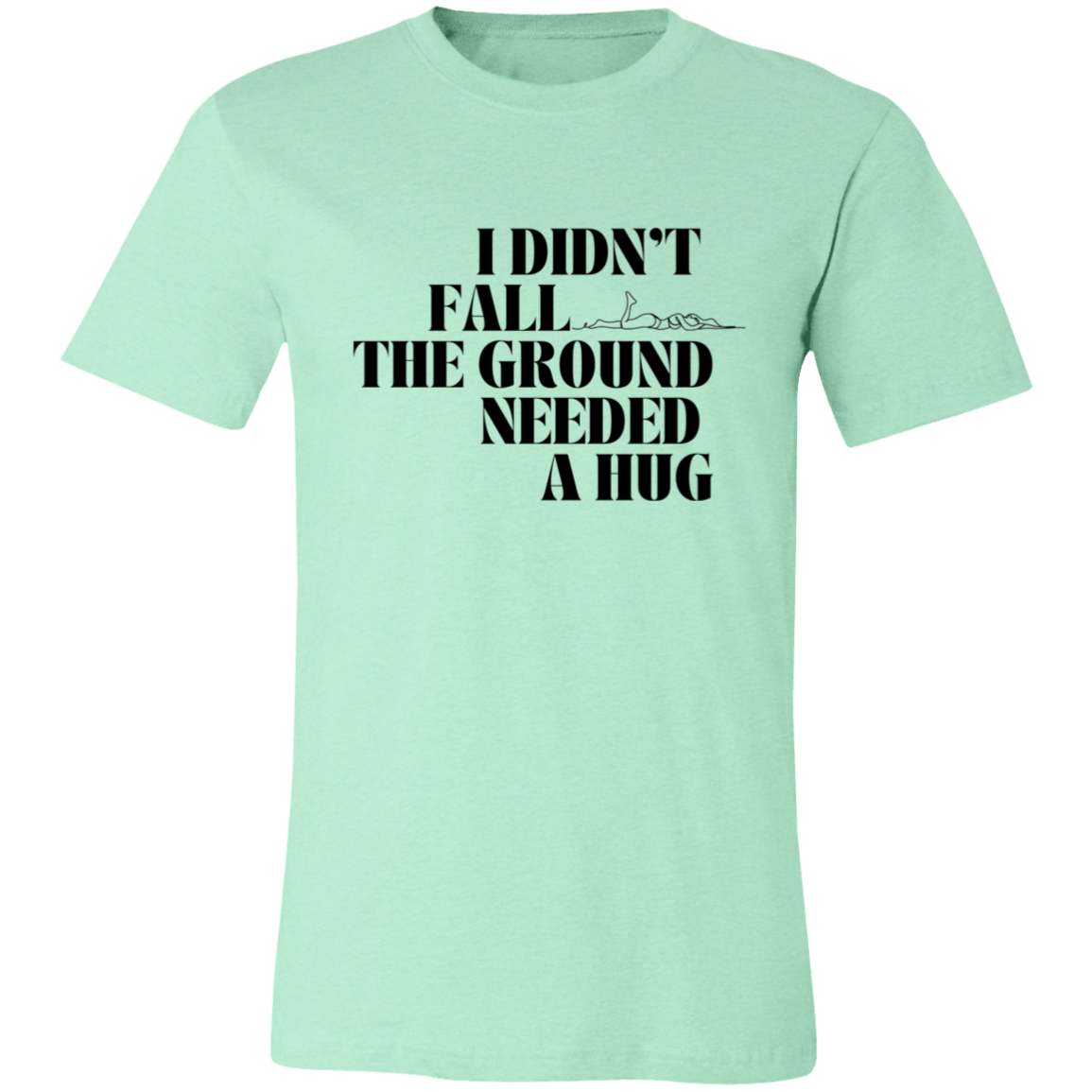 I Didn't Fall - Unisex Jersey Short-Sleeve T-Shirt