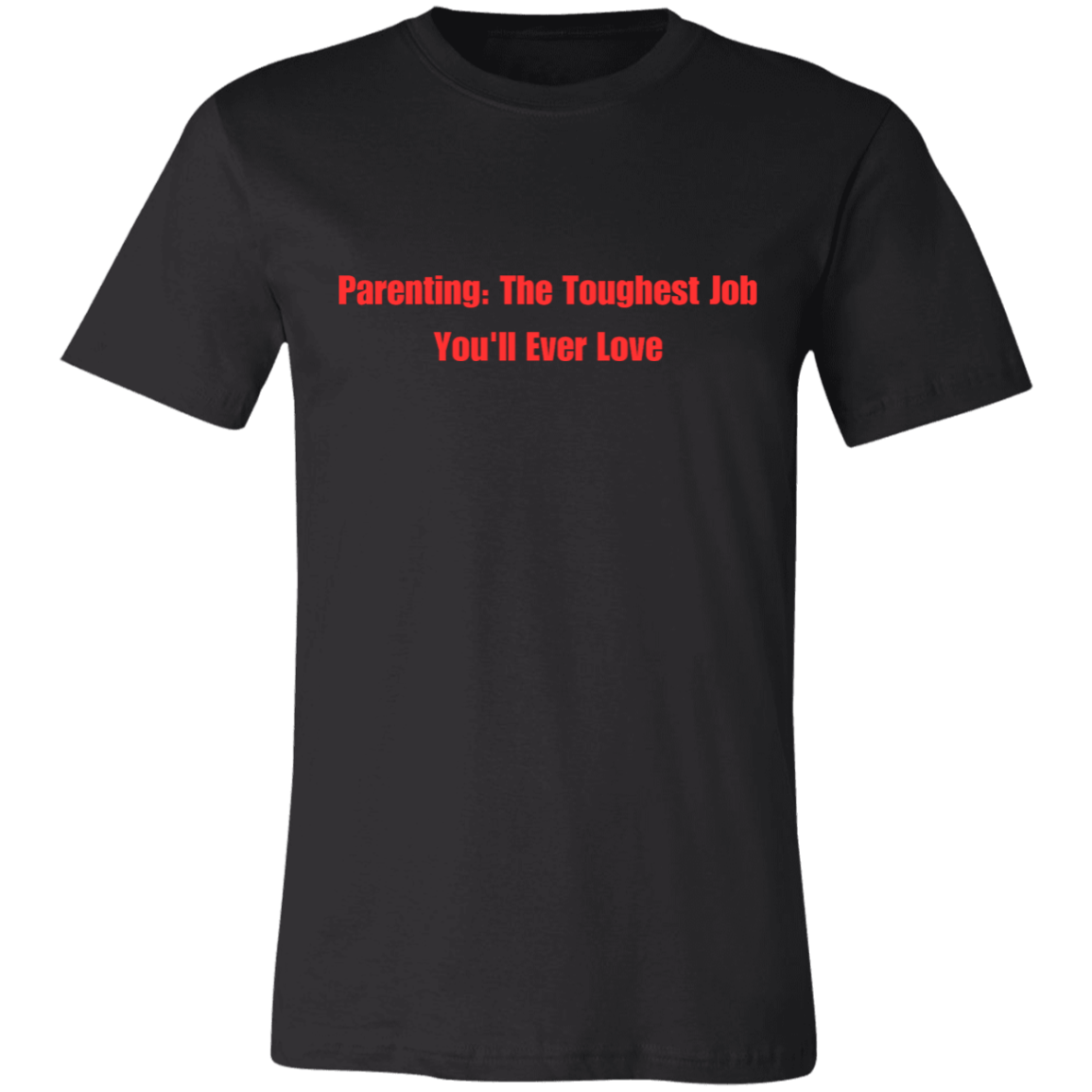 Parenting: The Toughest Job Unisex Jersey Short-Sleeve T-Shirt