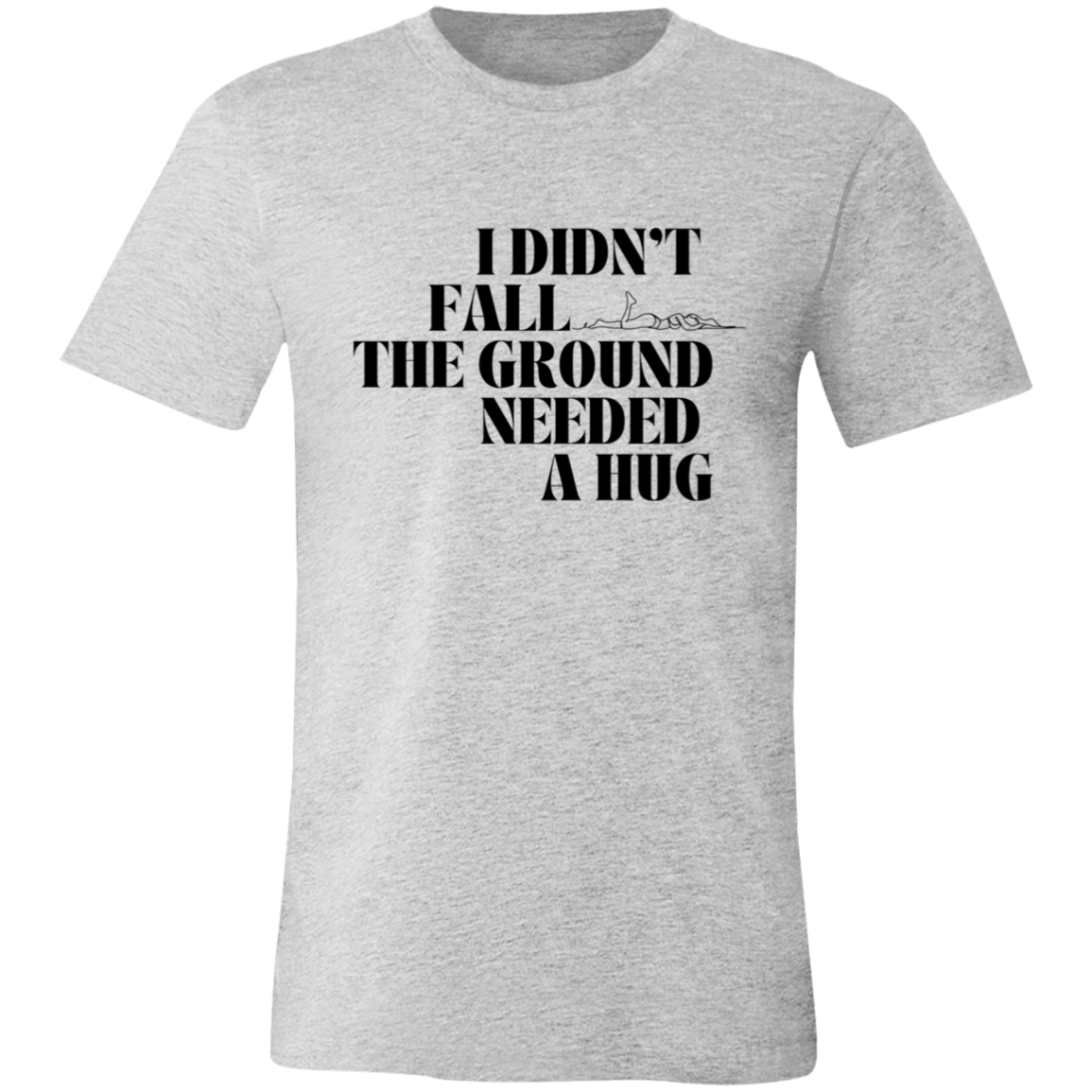 I Didn't Fall - Unisex Jersey Short-Sleeve T-Shirt