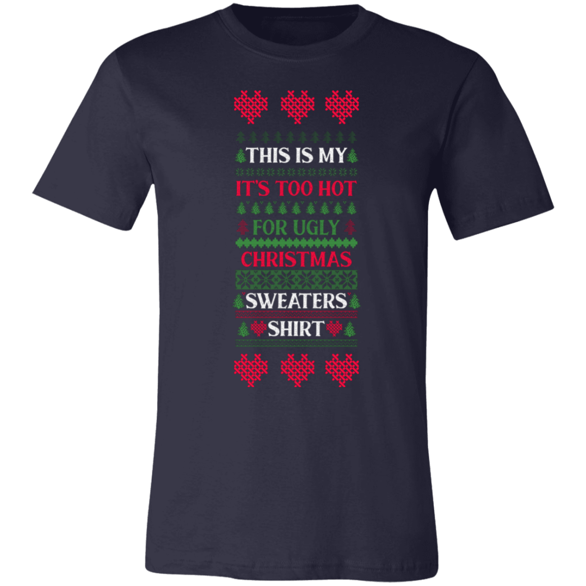 It's Too Hot For Ugly Unisex Jersey Short-Sleeve T-Shirt