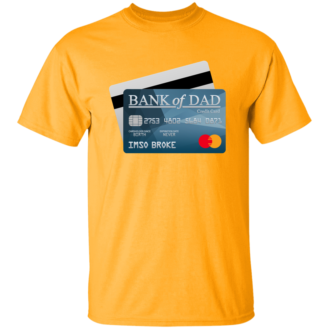 Bank Of Dad G500 5.3 oz. T-Shirt