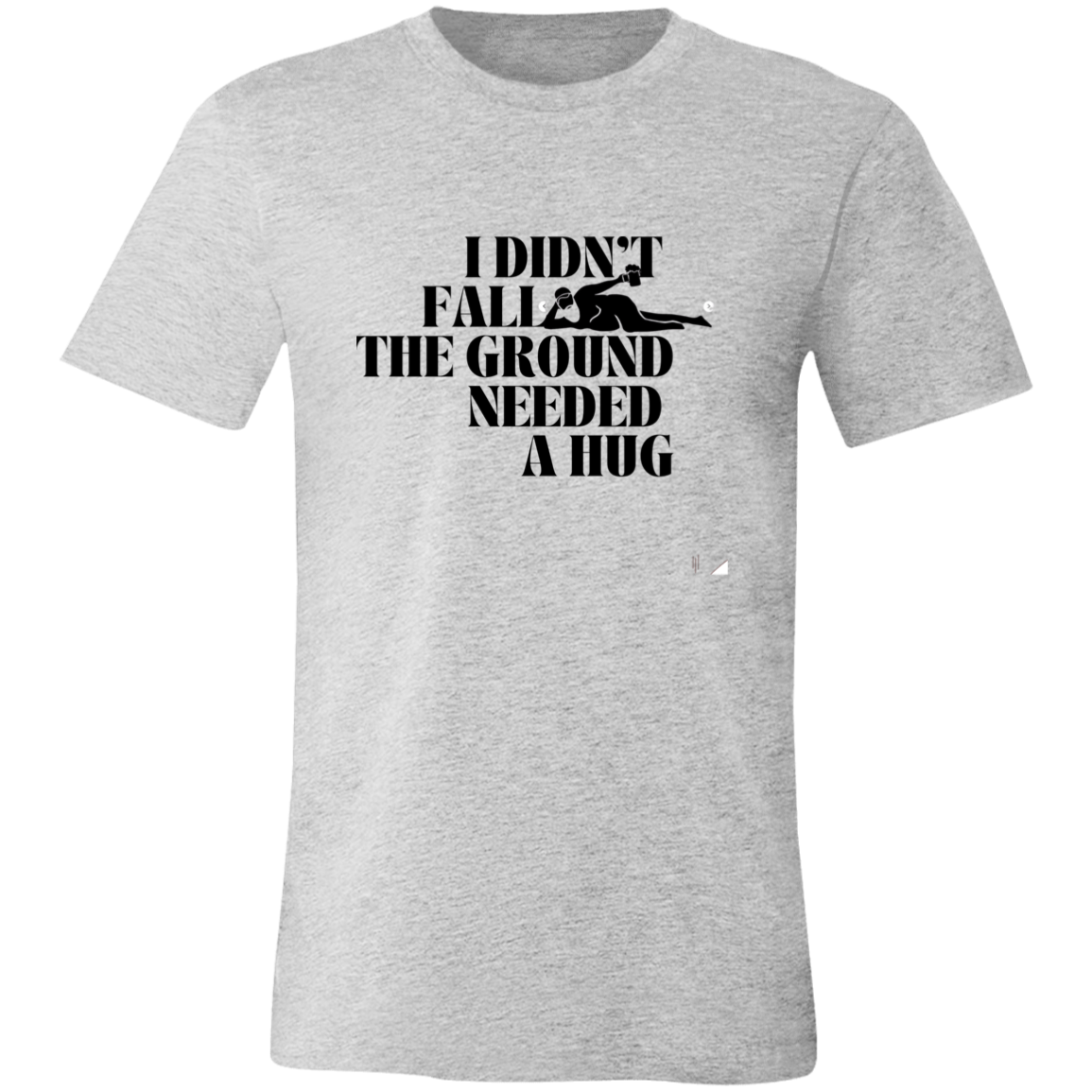 I Didn't Fall - Unisex Jersey Short-Sleeve T-Shirt