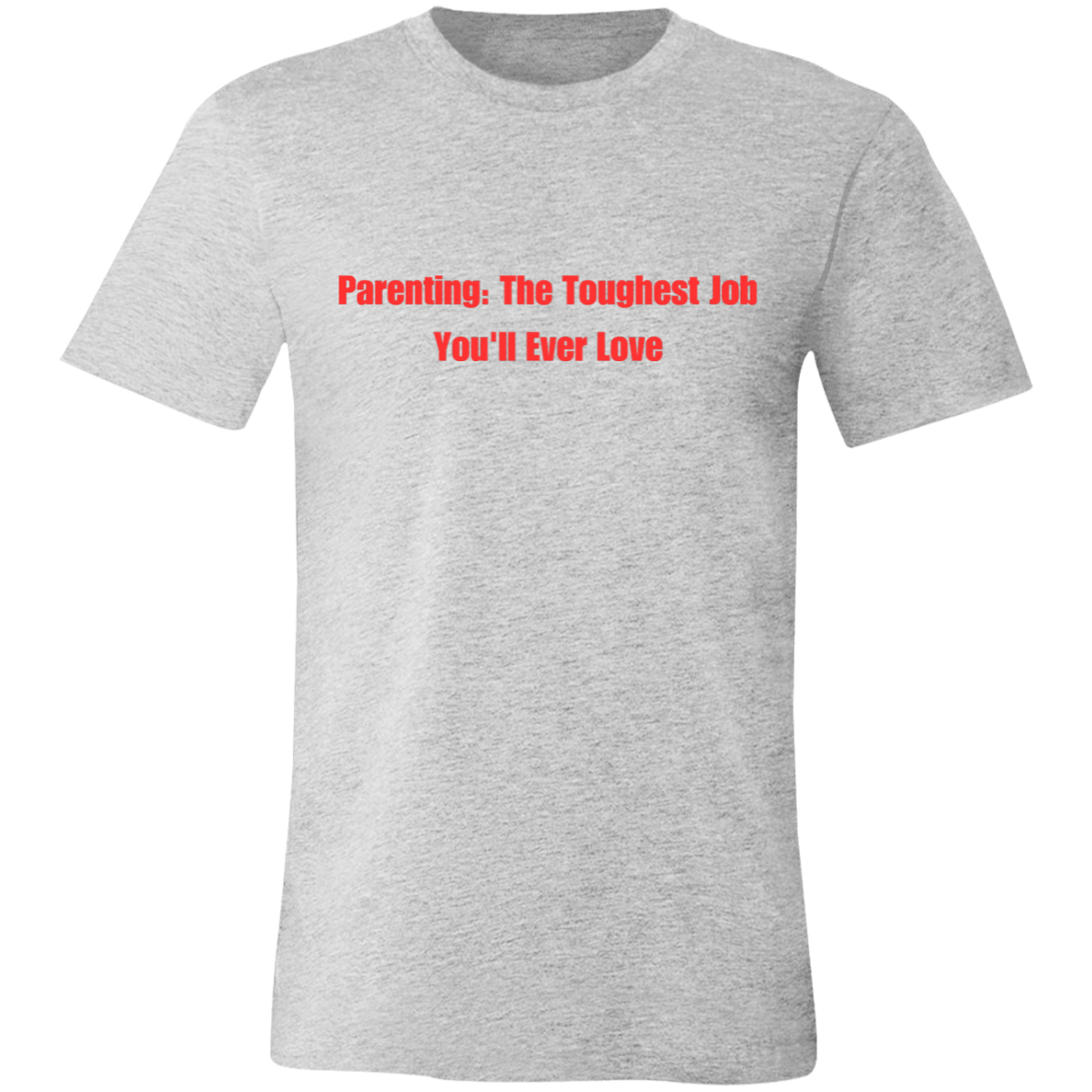 Parenting: The Toughest Job Unisex Jersey Short-Sleeve T-Shirt
