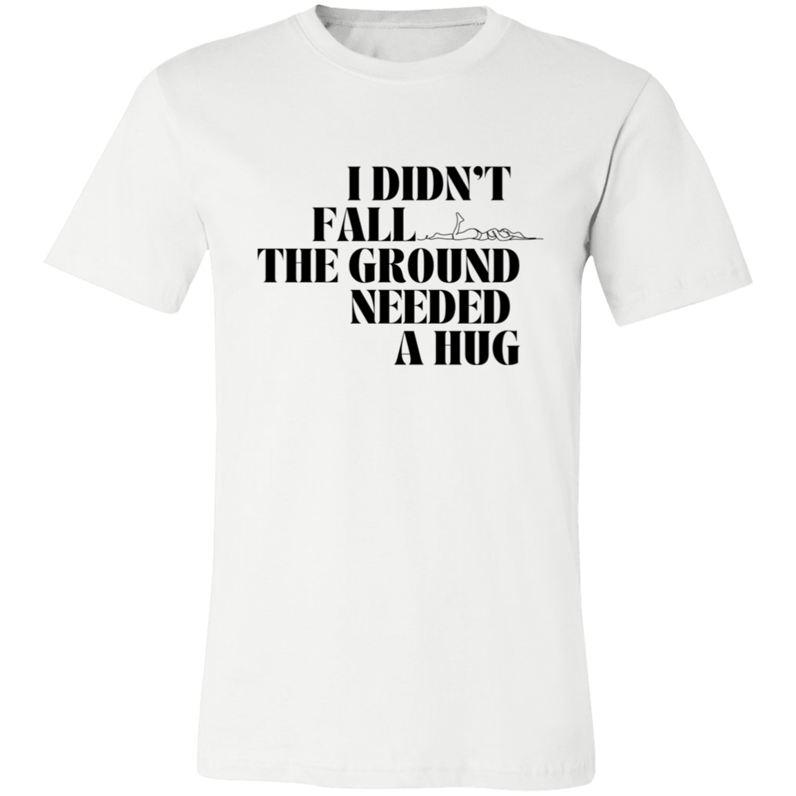 I Didn't Fall - Unisex Jersey Short-Sleeve T-Shirt