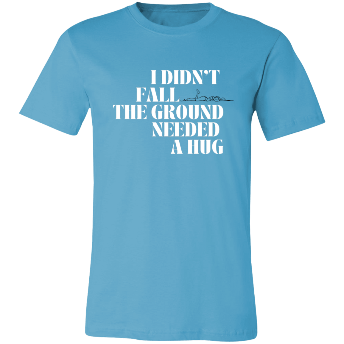 I Didn't Fall - Unisex Jersey Short-Sleeve T-Shirt