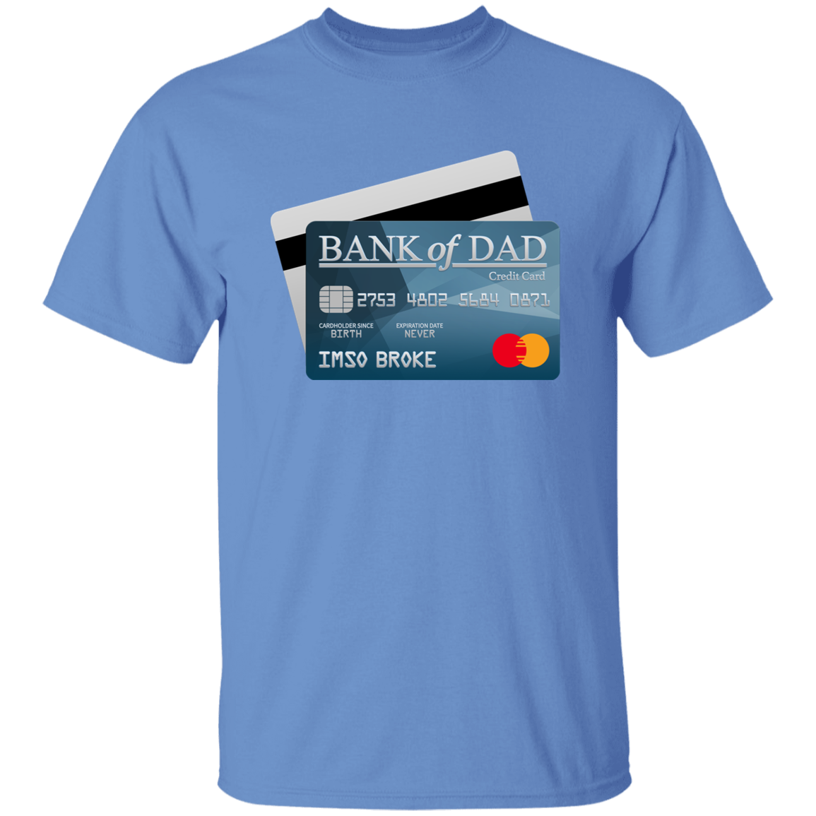 Bank Of Dad G500 5.3 oz. T-Shirt