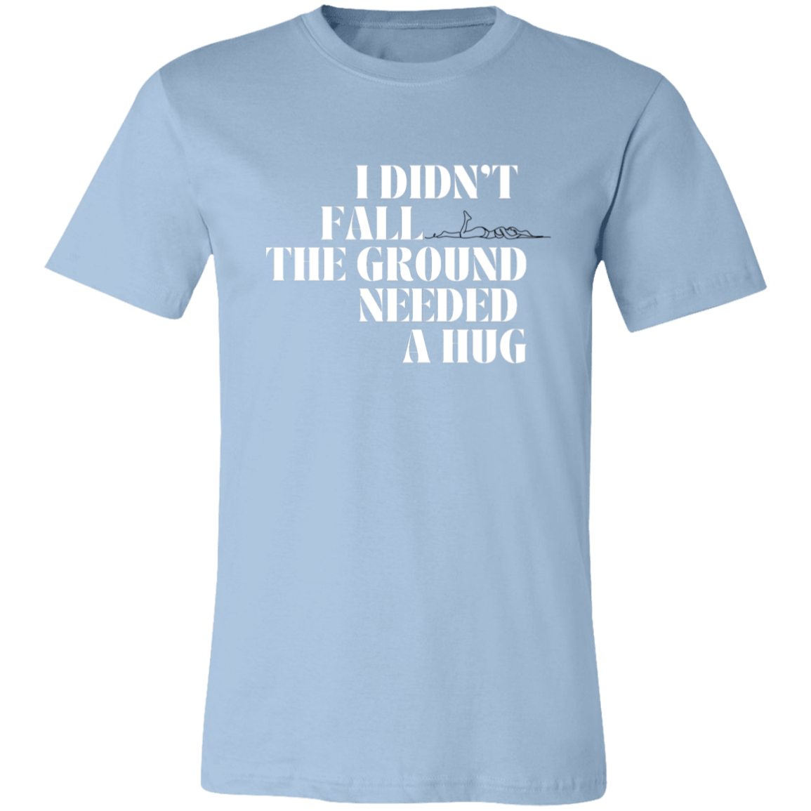 I Didn't Fall - Unisex Jersey Short-Sleeve T-Shirt