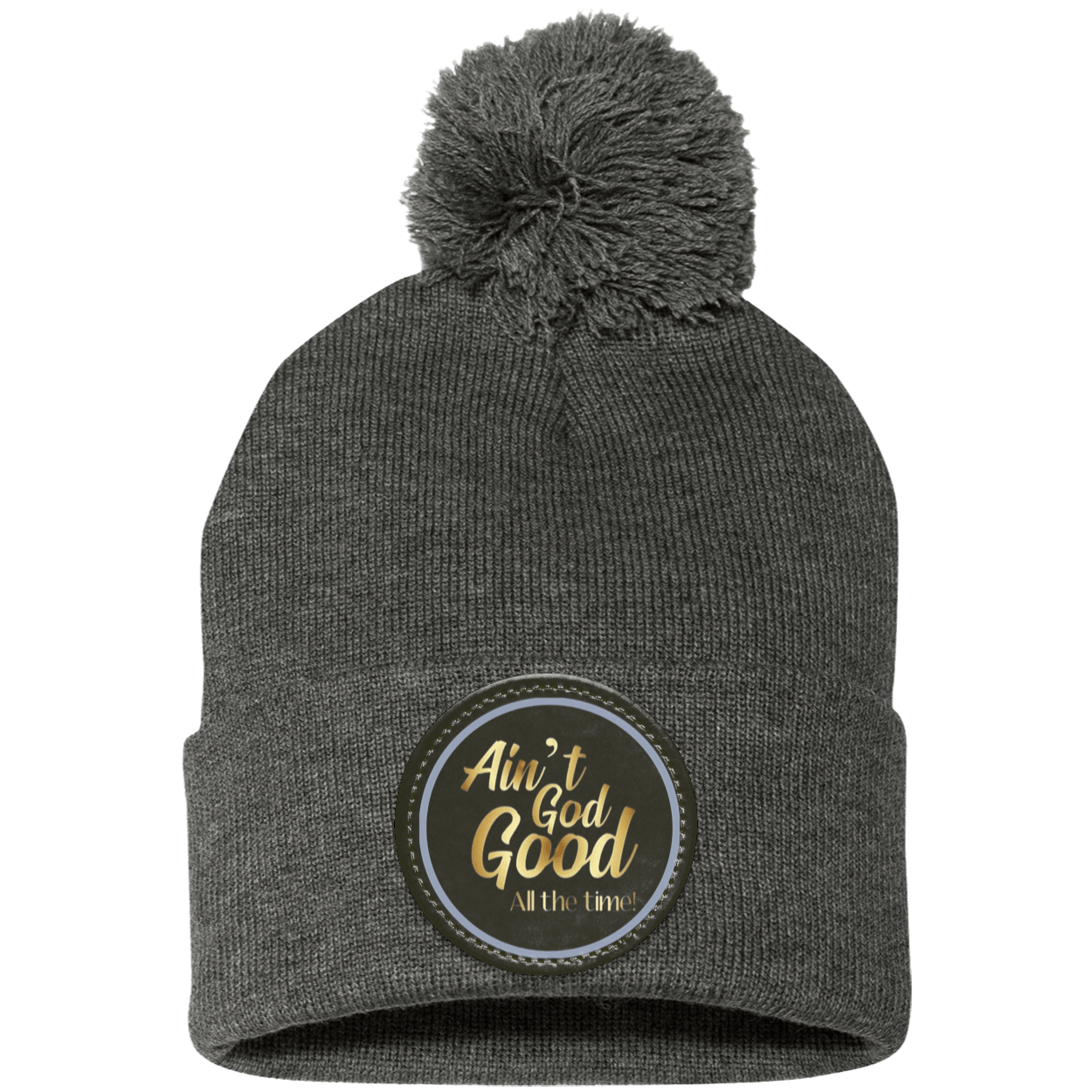 Ain't God Good Pom Pom Knit Cap - Patch