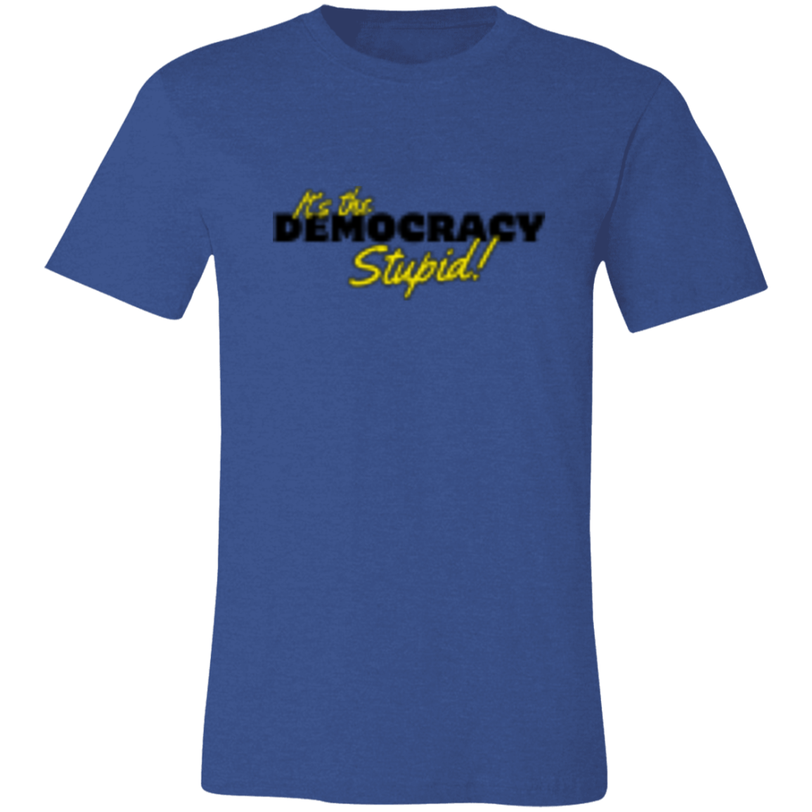It's the Democracy Black 3001C Unisex Jersey Short-Sleeve T-Shirt