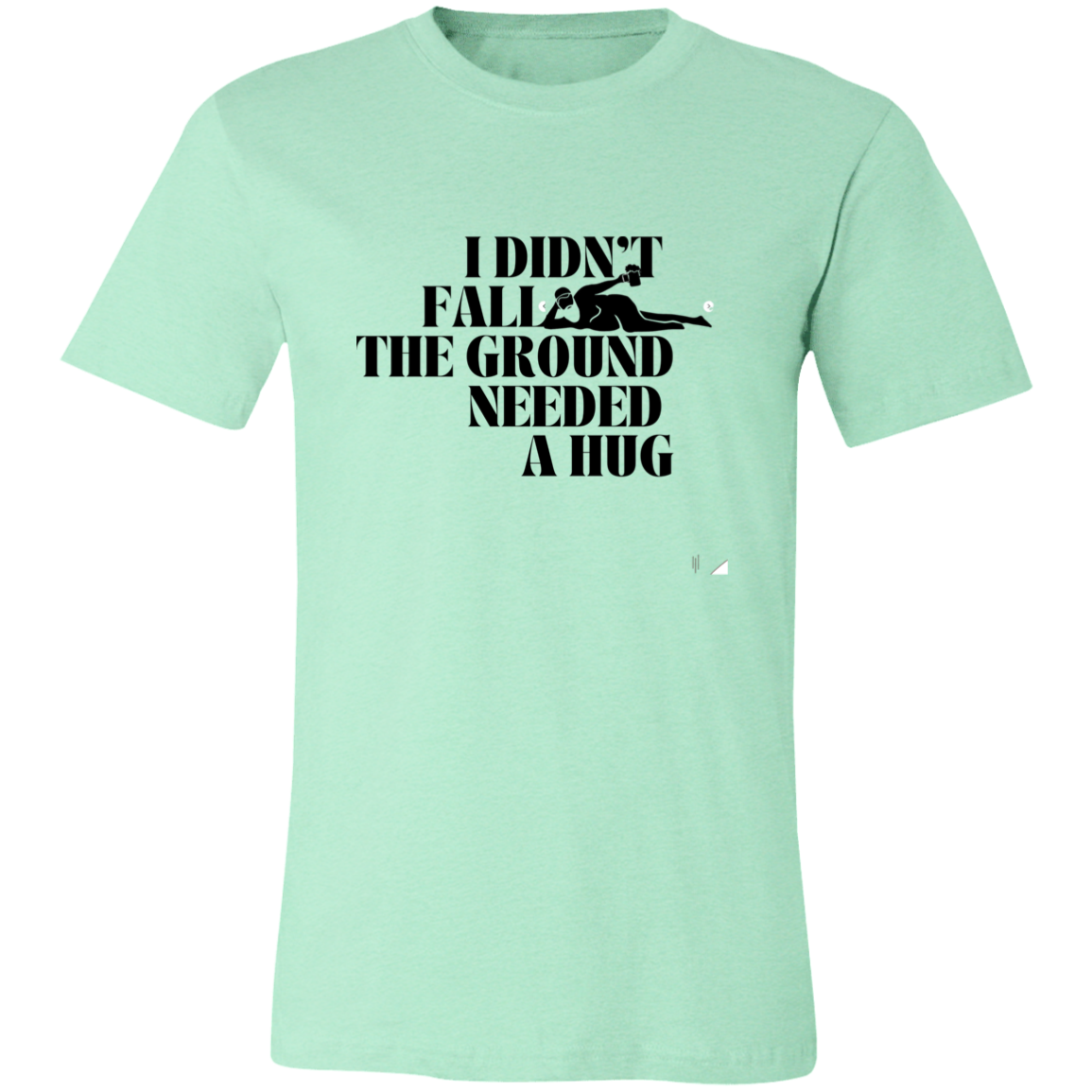 I Didn't Fall - Unisex Jersey Short-Sleeve T-Shirt