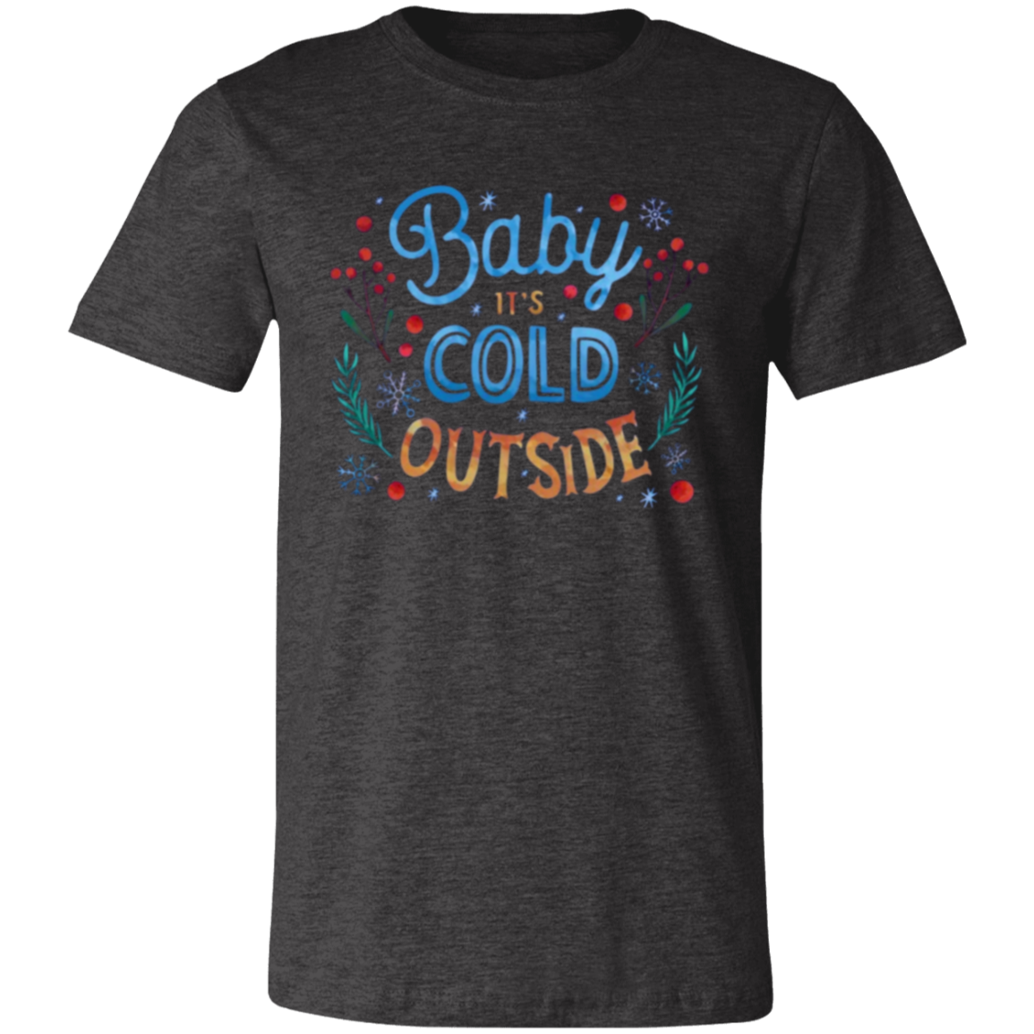 Aries (March 21 - April 19) (11) Baby It's Cold Outside Unisex Jersey Short-Sleeve T-Shirt
