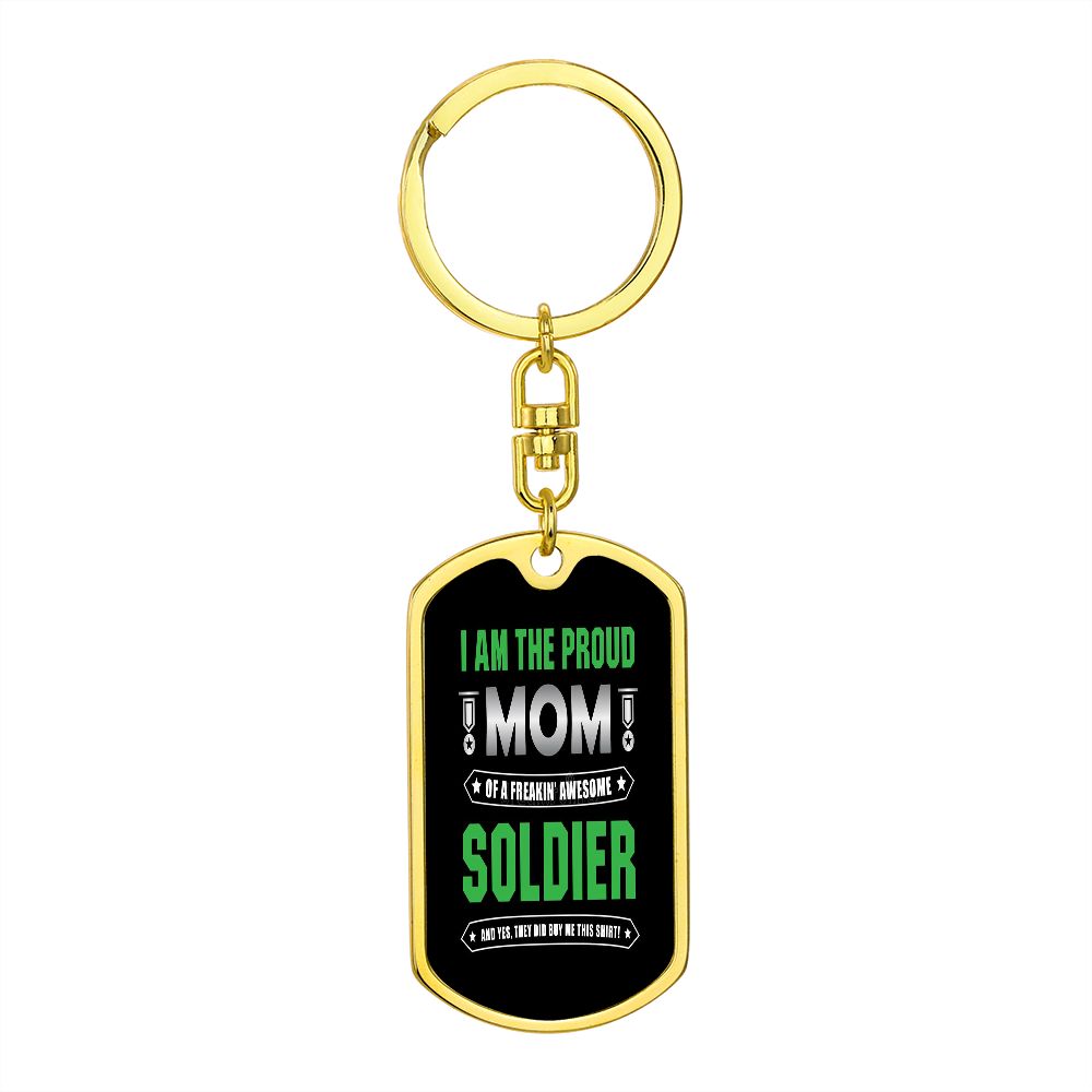 Proud Mom Of A Freakin' Awesome Soldier Dog Tag Key Chain