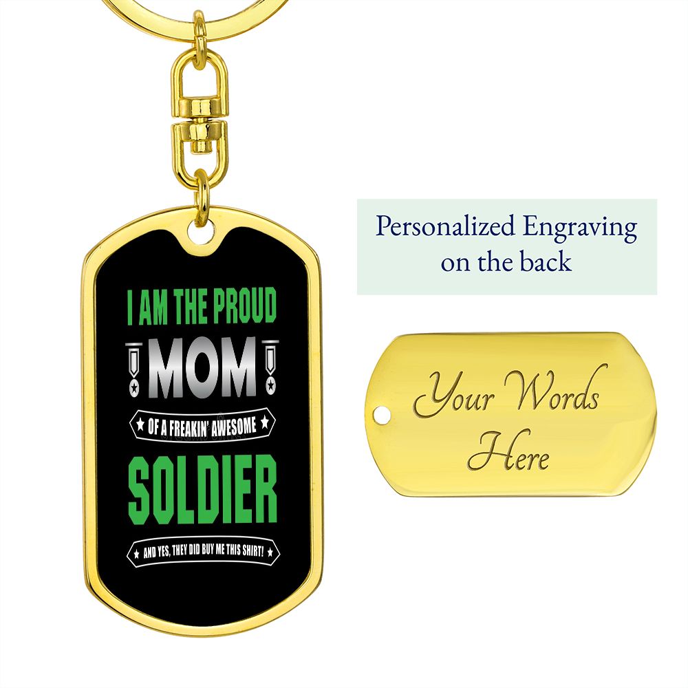 Proud Mom Of A Freakin' Awesome Soldier Dog Tag Key Chain