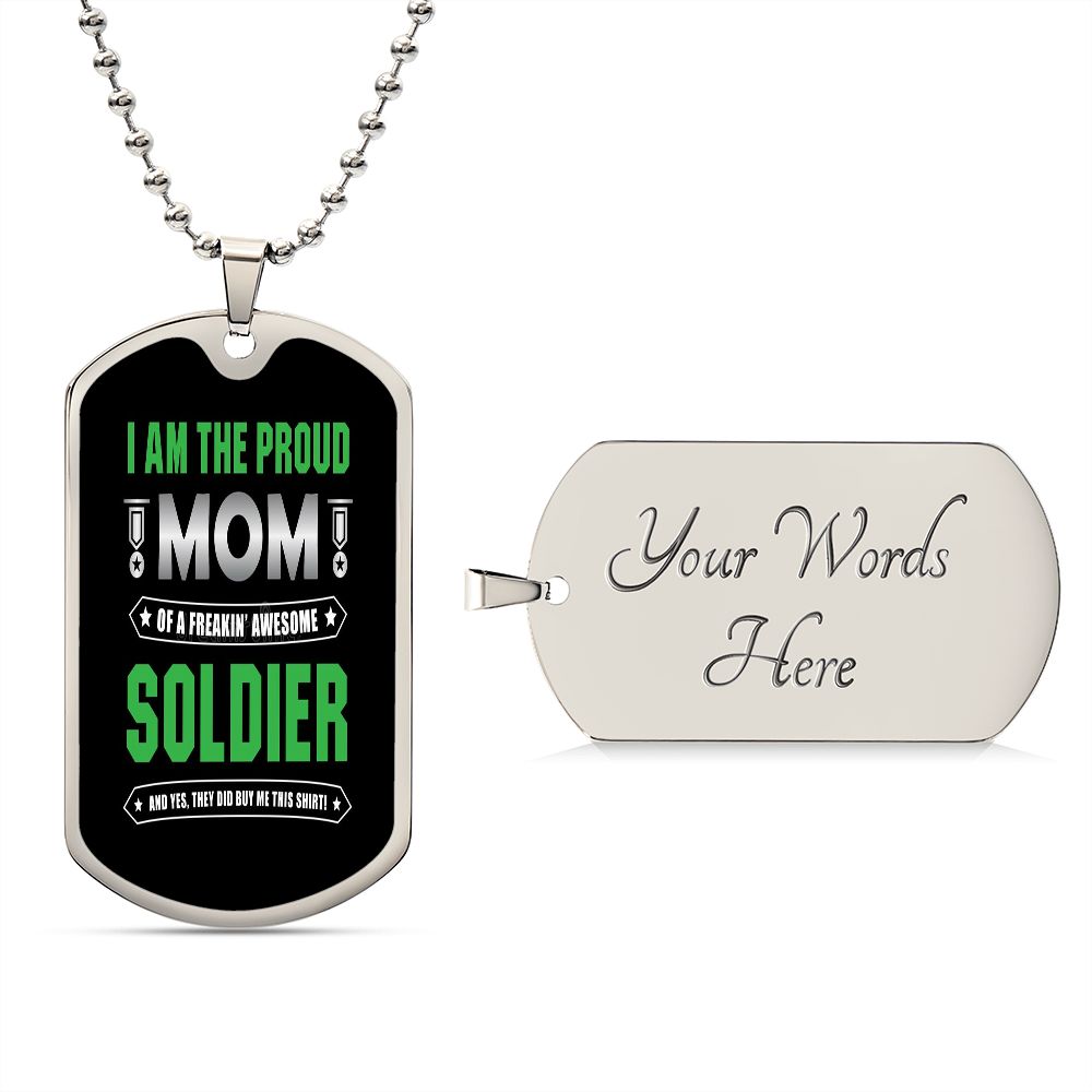 Proud Mom Of A Freakin' Awesome Soldier Dog Tag