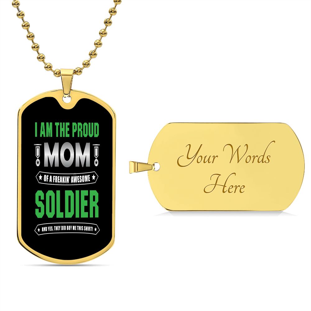Proud Mom Of A Freakin' Awesome Soldier Dog Tag