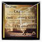 To Mom from Your Son. For God so Loved the World.