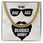 To My Bad Ass Bearded Hubby Cuban Link Chain