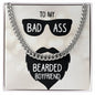 To My Bad Ass Bearded Boyfriend Cuban Link Chain