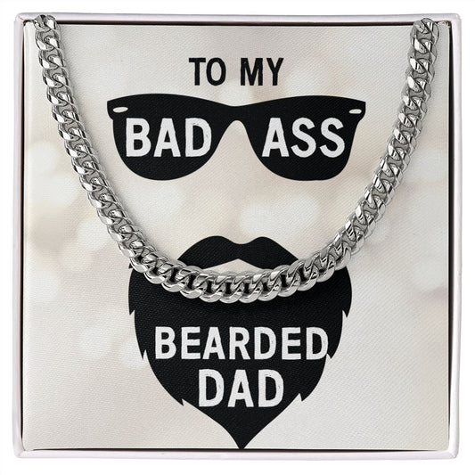 To My Bad Ass Bearded Dad Cuban Link Chain