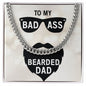 To My Bad Ass Bearded Dad Cuban Link Chain