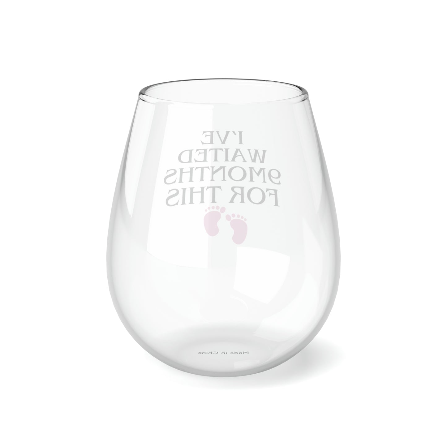 I've Waited 9 Months Stemless Wine Glass, 11.75oz (A-1)