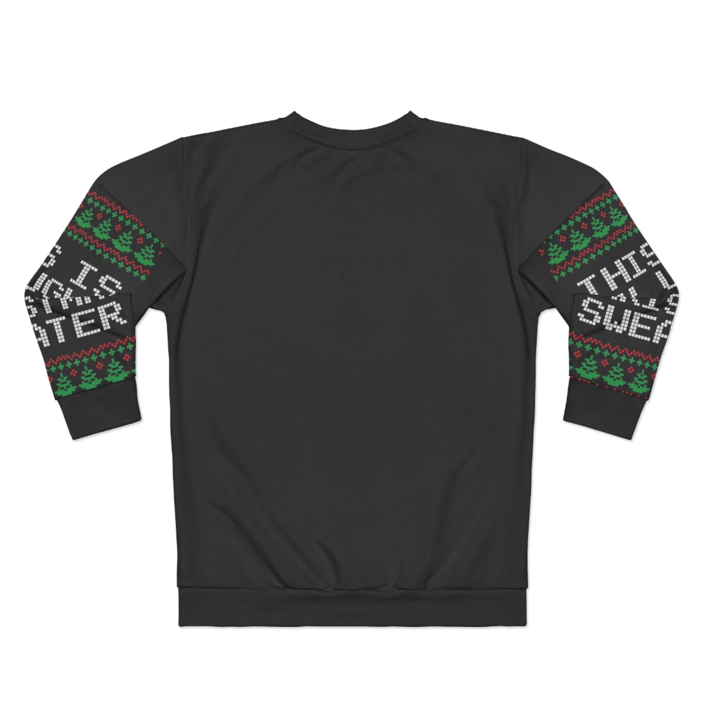 This Is My Ugly Sweater Unisex Sweatshirt (Black)