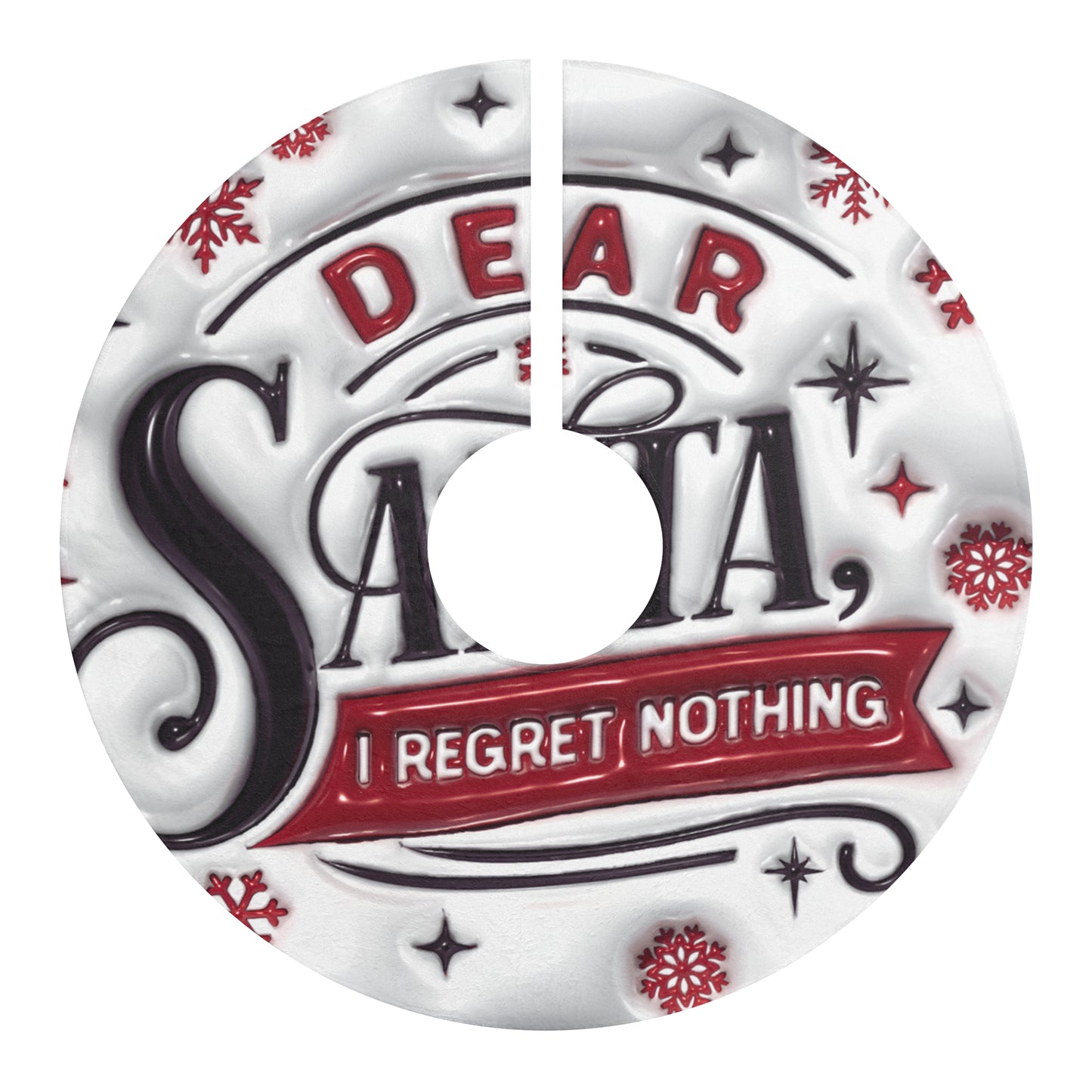 Dear Santa I Regret Nothing Christmas Tree Skirts