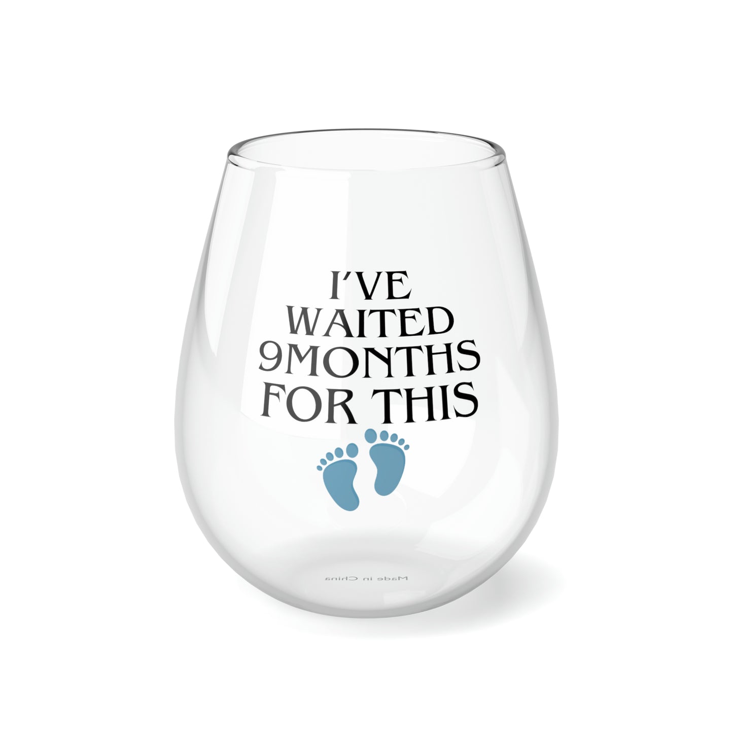 I've Waited 9 Months Stemless Wine Glass, 11.75oz (A-2)