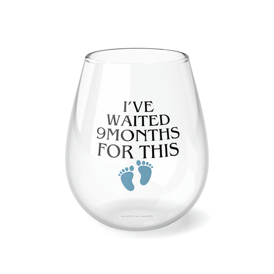 I've Waited 9 Months Stemless Wine Glass, 11.75oz (A-2)