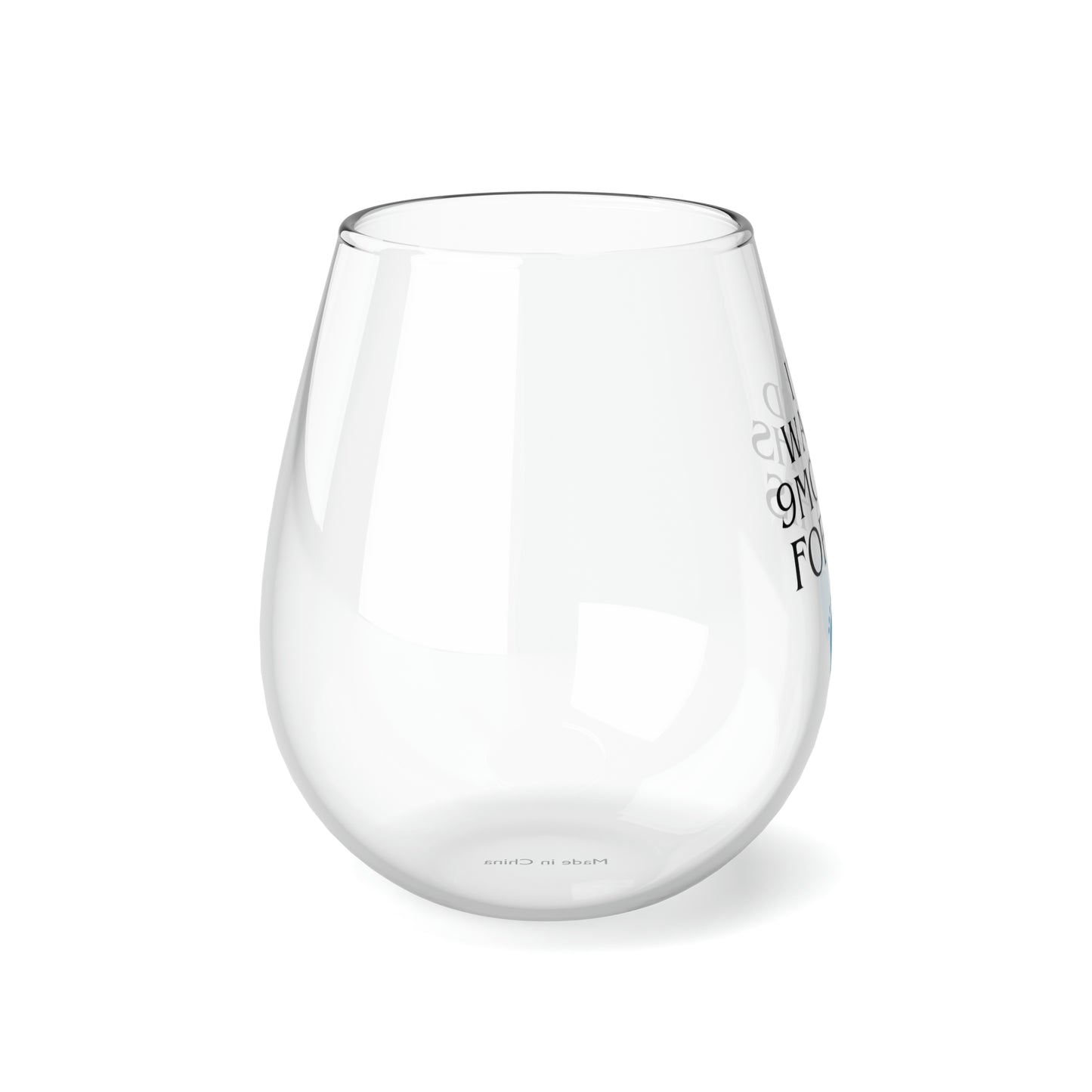 I've Waited 9 Months Stemless Wine Glass, 11.75oz (A-2)