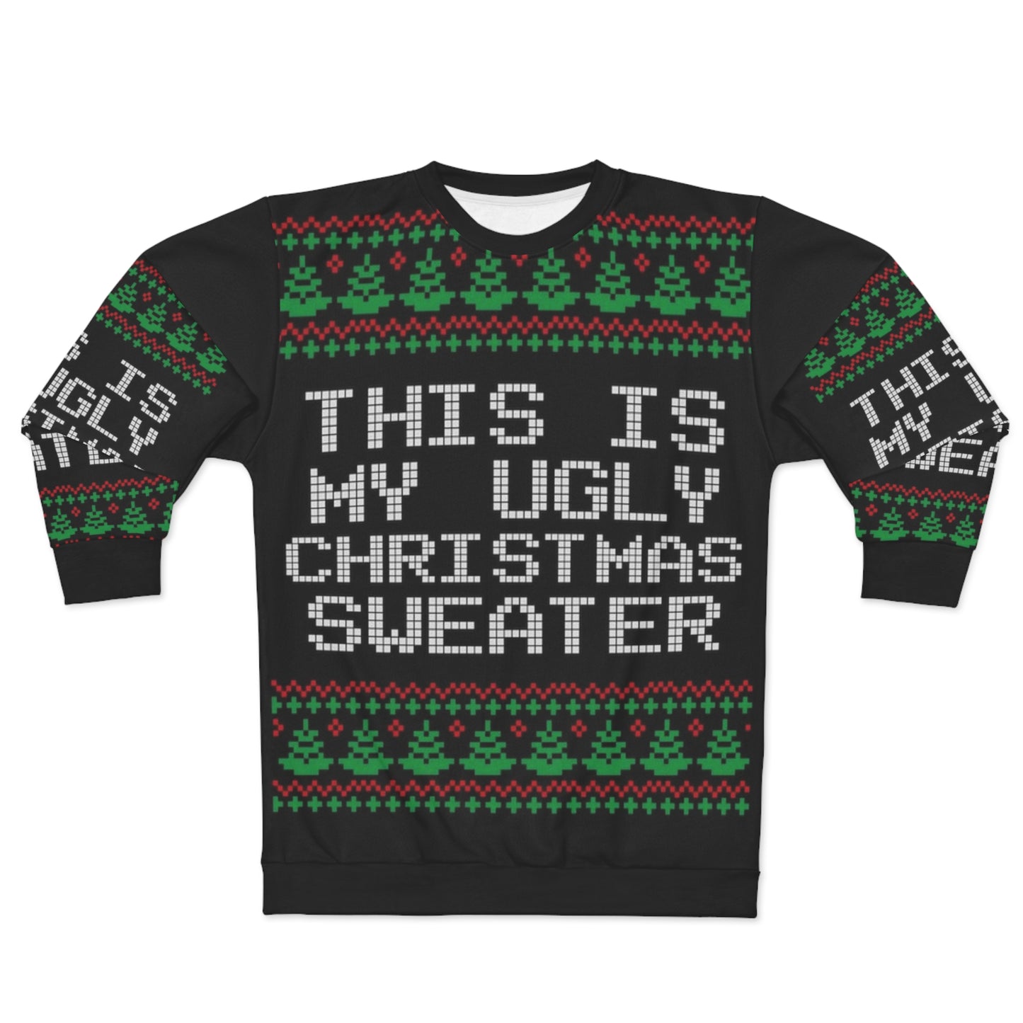 This Is My Ugly Sweater Unisex Sweatshirt (Black)