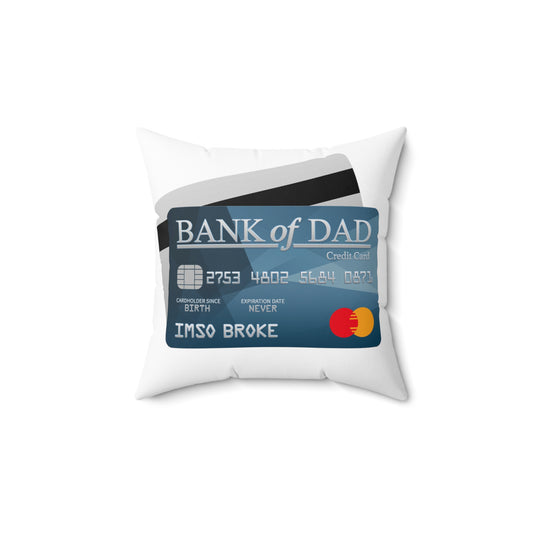 Bank of Dad Spun Polyester Square Pillow