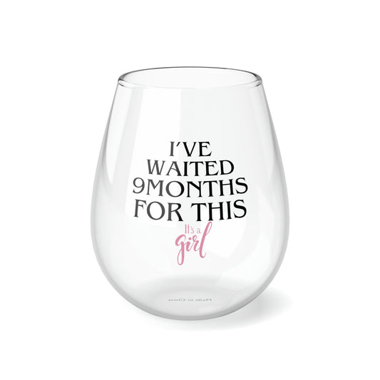 I've Waited 9 Months Stemless Wine Glass, 11.75oz (A-4)