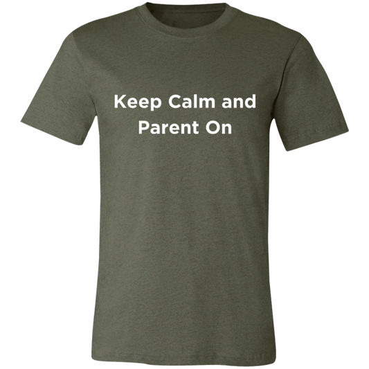 Keep Calm and Parent On 3 Unisex Jersey Short-Sleeve T-Shirt