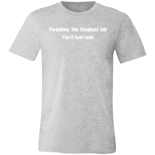 Parenting: The Toughest Job 2 Unisex Jersey Short-Sleeve T-Shirt