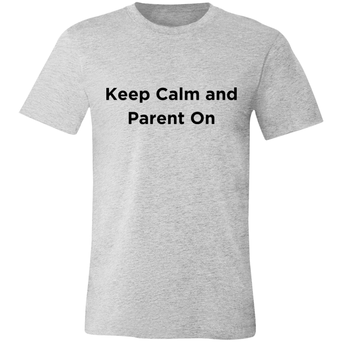 Keep Calm and Parent On 2 Unisex Jersey Short-Sleeve T-Shirt