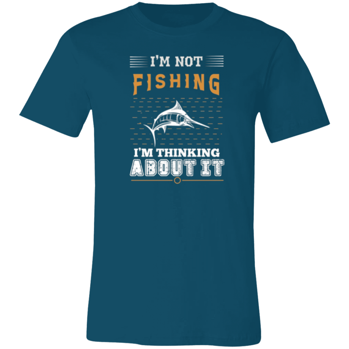 I'm Not Fishing Unisex Jersey Short-Sleeve T-Shirt