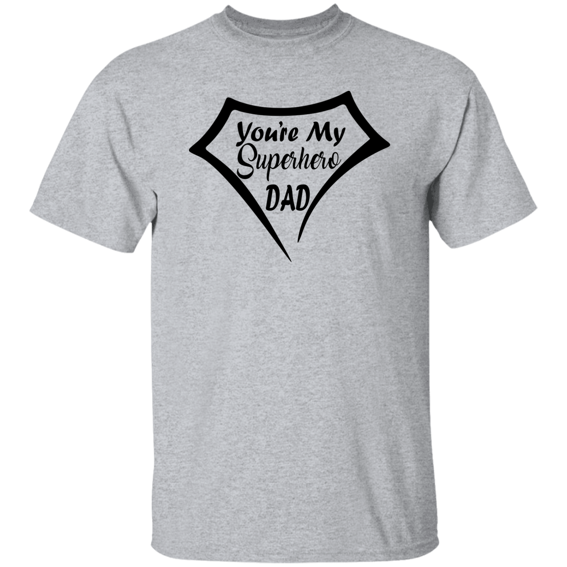 You're My Superhero 5.3 oz. T-Shirt