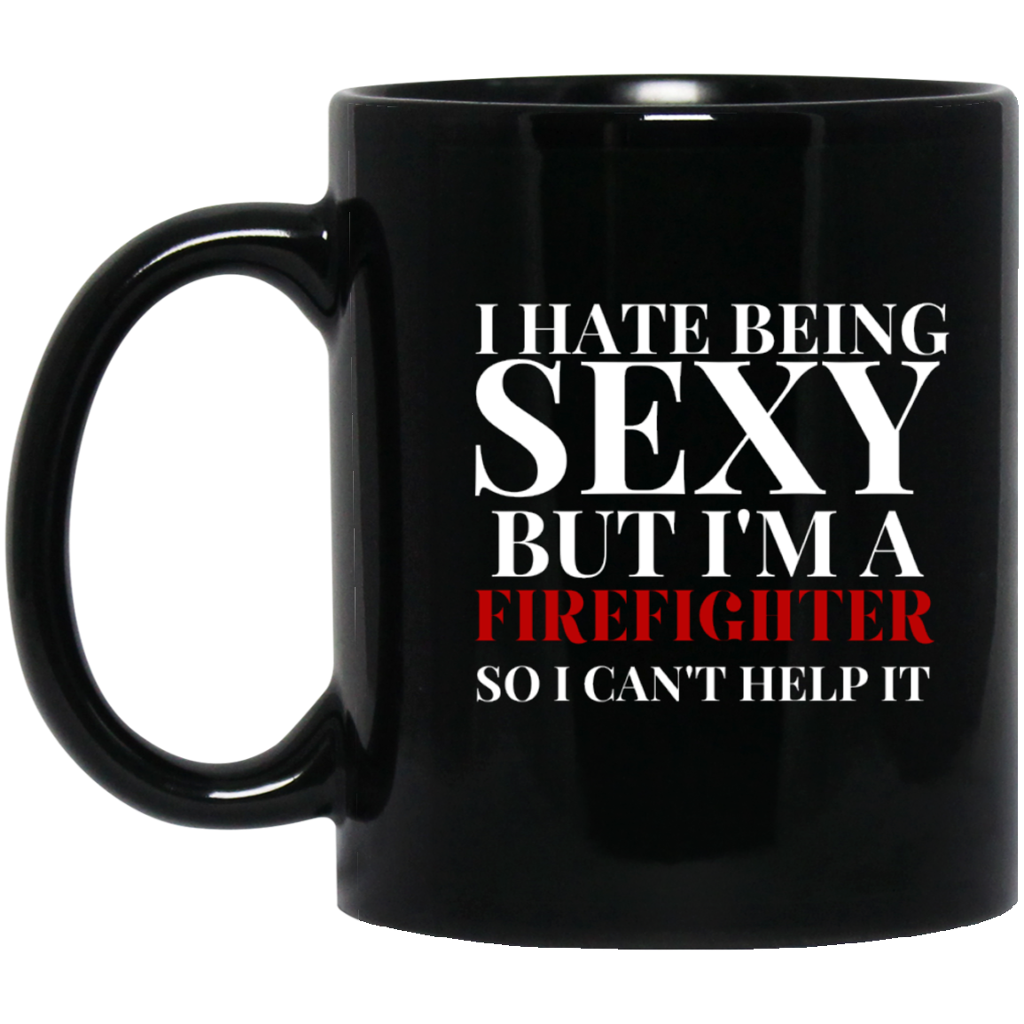 Sexy Fire Fighter Mug 11OZ 11 oz. Black Mug