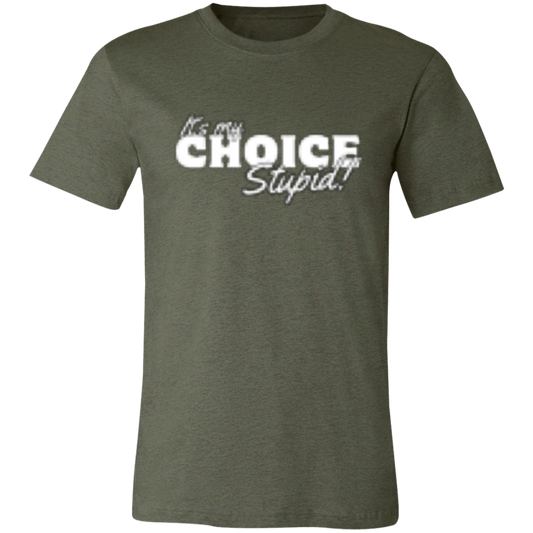 It's the Choice White (1) 3001C Unisex Jersey Short-Sleeve T-Shirt