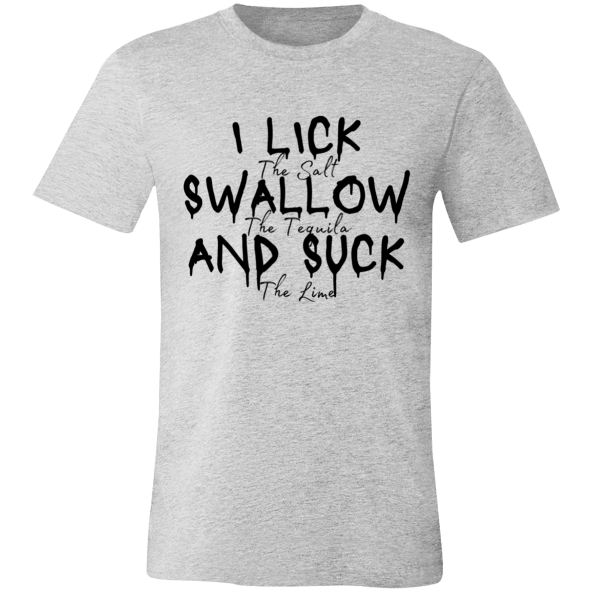 I Lick Swallow and Suck Unisex Jersey Short-Sleeve T-Shirt