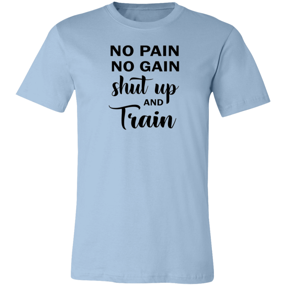 No Pain No Gain Unisex Jersey Short-Sleeve T-Shirt