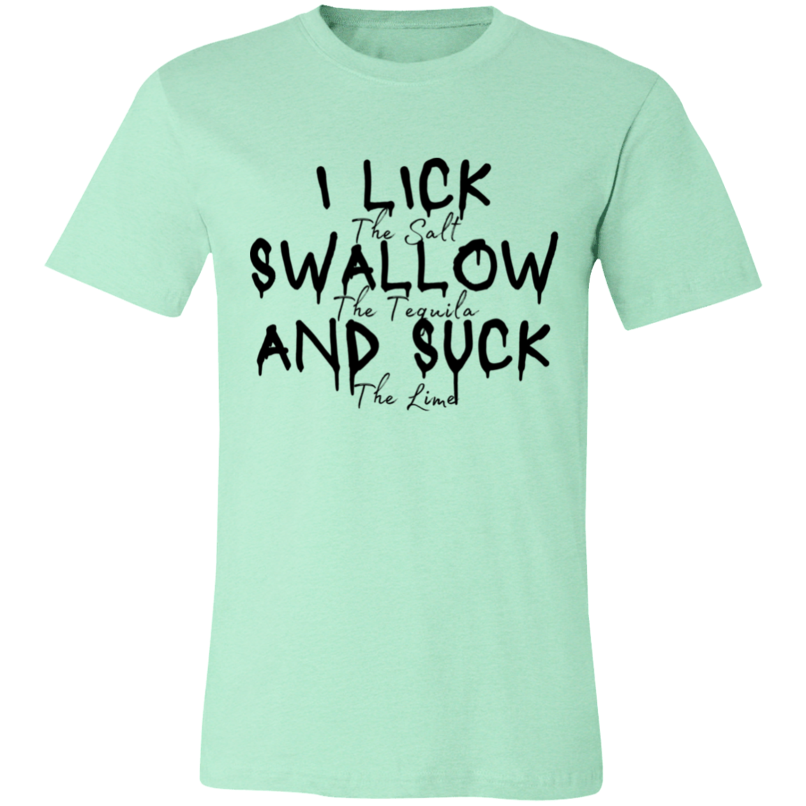 I Lick Swallow and Suck Unisex Jersey Short-Sleeve T-Shirt