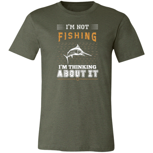 I'm Not Fishing Unisex Jersey Short-Sleeve T-Shirt