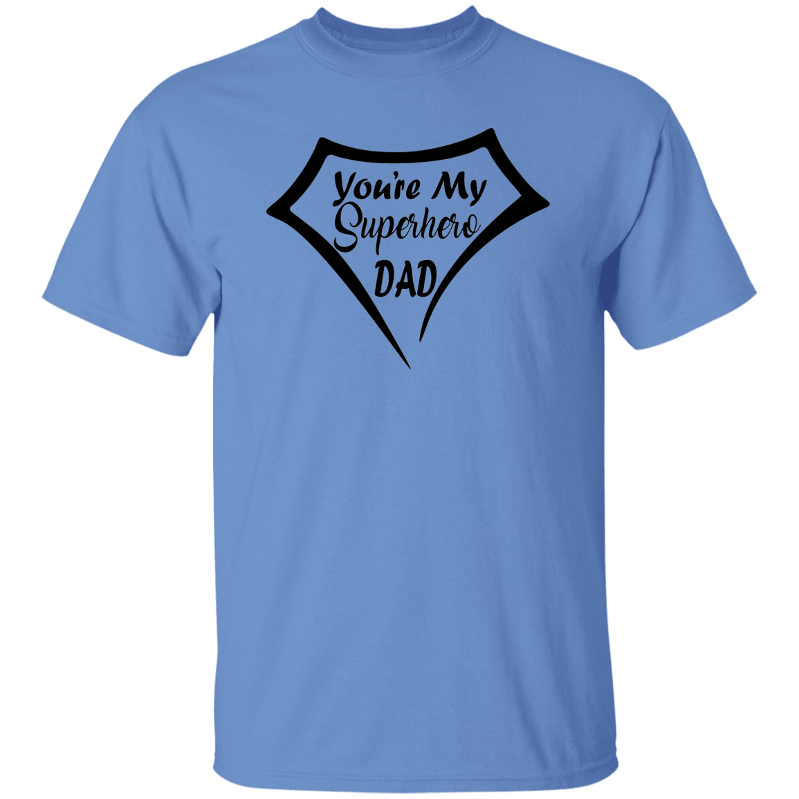 You're My Superhero 5.3 oz. T-Shirt